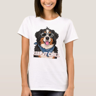 Bleib Entspannt Berner Sennenhund Kunst T-Shirt