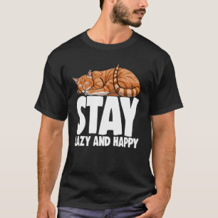 Bleib faul & glücklich Schlafende Katze Katze Kä T-Shirt