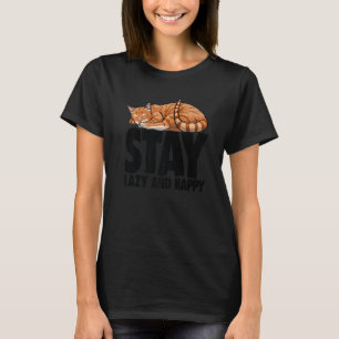 Bleib faul & glückliche schlafende Katze Katze K T-Shirt