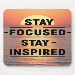 Bleib fokussiert Bleib inspiriert Mousepad