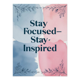 Bleib fokussiert Bleib inspiriert Option 2 Poster
