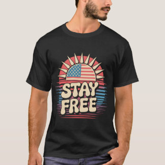 Bleib frei 4. Juli Patriotisch T-Shirt