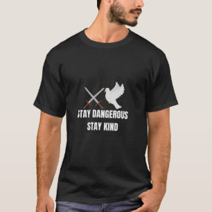 BLEIB GEFÄHRLICH. BLEIB NETT. – Minimalistischer S T-Shirt