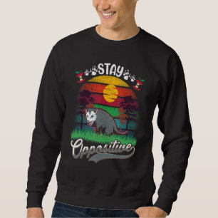 Bleib gegensätzlich Possum Opossum Sweatshirt