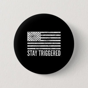 Bleib Getriggert Lustiger Pro-Trump-Amerikanischer Button