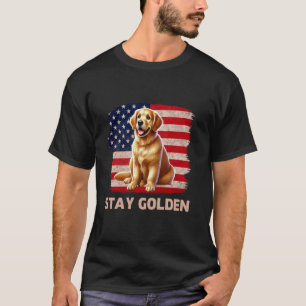 Bleib golden Patriotischer Golden Retriever Art Go T-Shirt