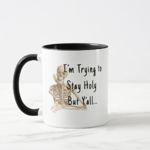 Bleib Heiliger Skelett Becher - Lustiges Kaffeetas Tasse
