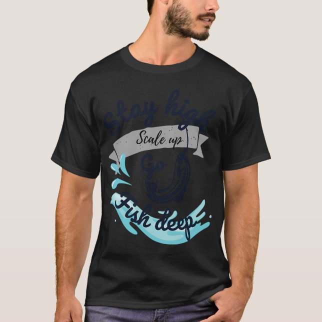 Bleib hoch, fisch tief. T-Shirt (Vorderseite)