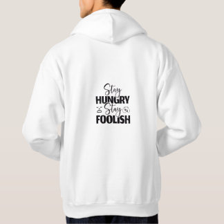 Bleib hungrig, bleib töricht - modernes Zitat Hood Hoodie
