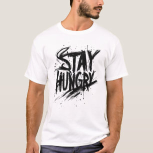 Bleib Hungrig Motivierende Grunge-Typografie Gym S T-Shirt