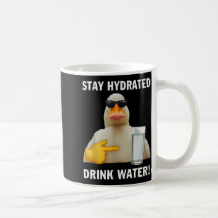 Bleib hydriert Trinke Wasser Lustiges Meme Ente Kaffeetasse