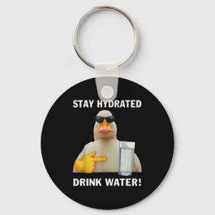 Bleib hydriert Trinke Wasser Lustiges Meme Ente  Schlüsselanhänger