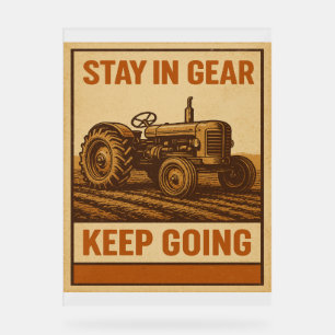 Bleib im Gang, mach weiter - VIntage Traktor Farme Acrylschild