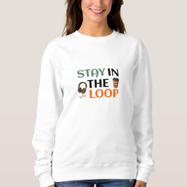 Bleib im Loop Sweatshirt (Vorderseite)