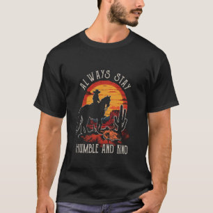 Bleib Immer Demütig Und Freundlich Western Mountai T-Shirt