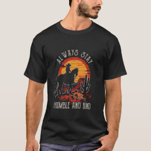 Bleib immer demütig und freundlich Western Mountai T-Shirt