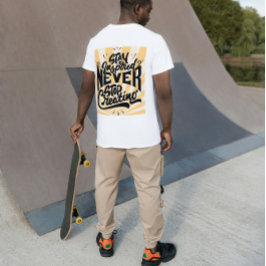Bleib Inspiriert, Höre Nie Auf Zu Schaffen – Mutig T-Shirt