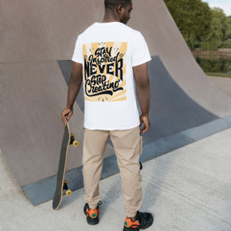 Bleib Inspiriert, Höre Nie Auf Zu Schaffen – Mutig T-Shirt