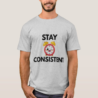 Bleib konsequent – Motivierendes Mindset-T-Shirt T-Shirt