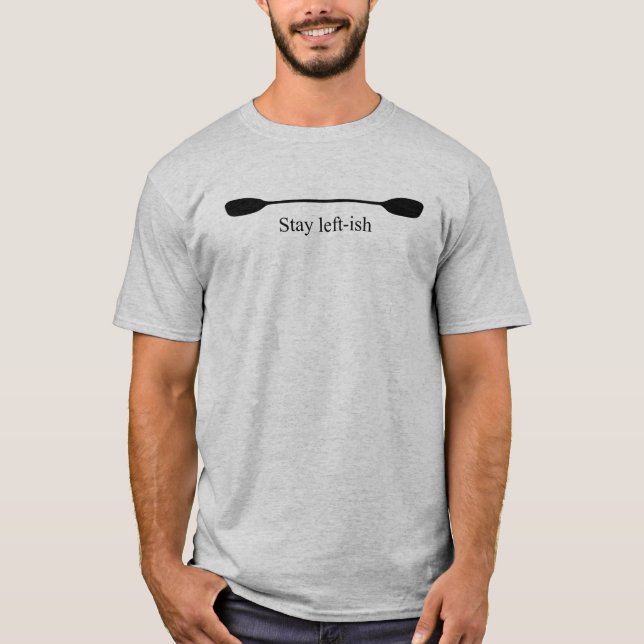 Bleib Links-lastiges Paddel T-Shirt (Vorderseite)