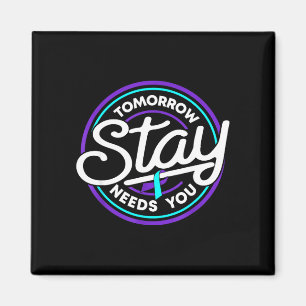 Bleib morgen braucht dich Präventionsbewusstsein W Magnet