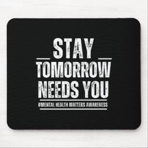 Bleib Morgen Braucht Dich Psychische Gesundheit S Mousepad