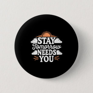 Bleib morgen braucht dich, Selbstmordbewusstsein P Button