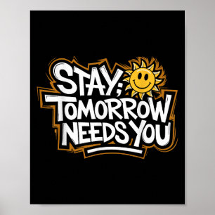 Bleib morgen braucht dich, Selbstmordbewusstsein P Poster