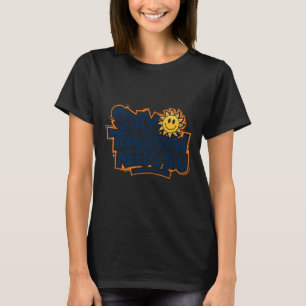 Bleib Morgen Braucht Dich, Selbstmordbewusstsein P T-Shirt
