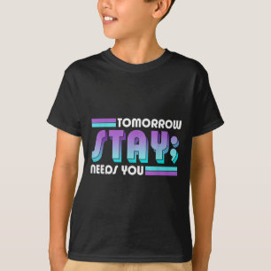 Bleib Morgen Braucht Dich Semikolon Suizidpräventi T-Shirt