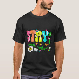 Bleib Morgen Braucht Dich Suizidpräventionsbewusst T-Shirt