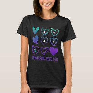 Bleib Morgen Braucht Dich Suizidpräventionsbewusst T-Shirt