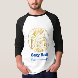 Bleib Mutig – Royal Lion King Design Symbol der T-Shirt
