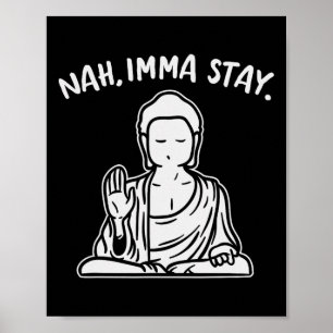 Bleib Nah Buddha Lustiges Yoga Meditation Zen Nam Poster