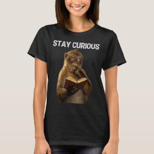 Bleib neugierig lustiger Affe Bücherwurm beim Lese T-Shirt