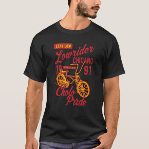 Bleib Niedrig Cholo Stolz Chicano Lowrider Fahrrad T-Shirt