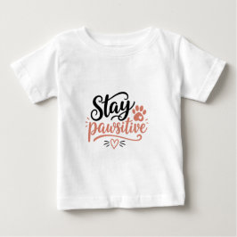 Bleib Pawsitiv Baby T-shirt