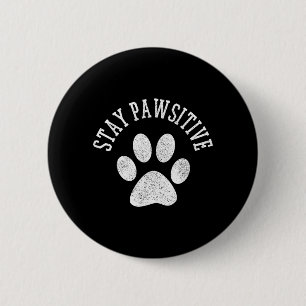 Bleib Pawsitiv T-Shirt - Hundepfote Katze Tier Süß Button