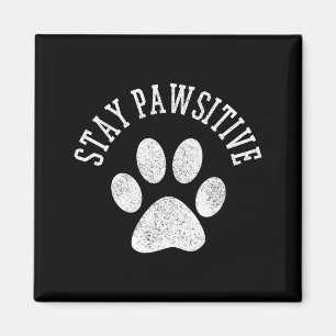 Bleib Pawsitiv T-Shirt - Hundepfote Katze Tier Süß Magnet