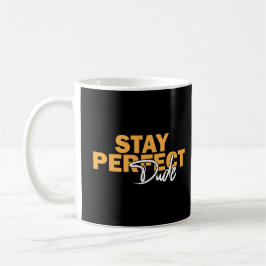 BLEIB PERFEKT TYP KAFFEETASSE