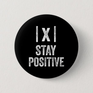 Bleib positiv Absoluter Wert Mathe Lustiger Lehrer Button