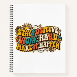 Bleib Positiv, Arbeite Hart Notizbuch
