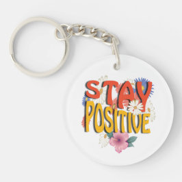 Bleib Positiv – Florales Motivationsdesign Schlüsselanhänger