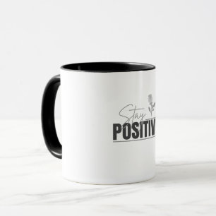 Bleib positiv Inspirierend Tasse