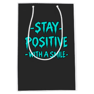Bleib positiv – Inspirierende Motivation  Mittlere Geschenktüte