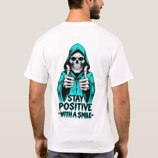 Bleib positiv – Inspirierende Motivation  T-Shirt