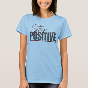 Bleib positiv Inspirierendes Damen-T-Shirt Posi T-Shirt