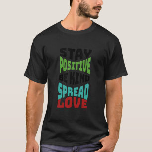 Bleib Positiv Männer T-Shirt