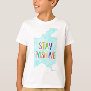 Bleib positiv Motivationszitat gemalt T-Shirt