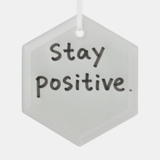 Bleib positiv ornament aus glas